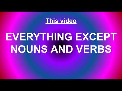 Linguistic Glossary: Everything except nouns, pronouns, and verbs