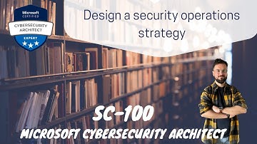 SC-100 - Design a security operations strategy