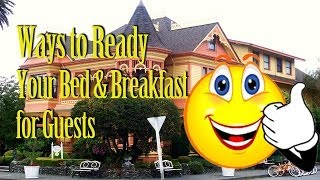 Ways to Ready Your Bed & Breakfast for Guests