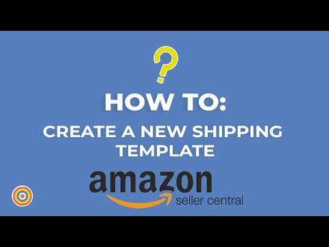 How to Create a New Shipping Template on Amazon Seller Central - E-commerce Tutorials