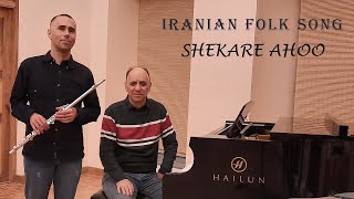 Shekare Ahooشکار آهوIranian Folk Songduet For Pianohamik Alex. Fluteartashes Grigorian