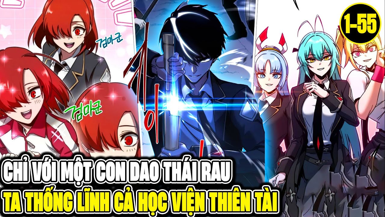 (1-55) | Chỉ Với Một Con Dao Thái Rau, Ta Thống Lĩnh Cả Học Viện Này | Review Truyện Tranh