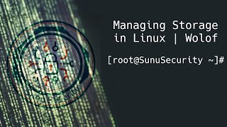 GNU/LINUX #22 - Managing Storage in Linux | Wolof