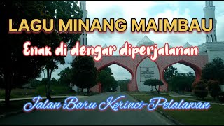 LAGU MINANG PILIHAN NIKMATI VLOG JALAN KERINCI PELALAWAN