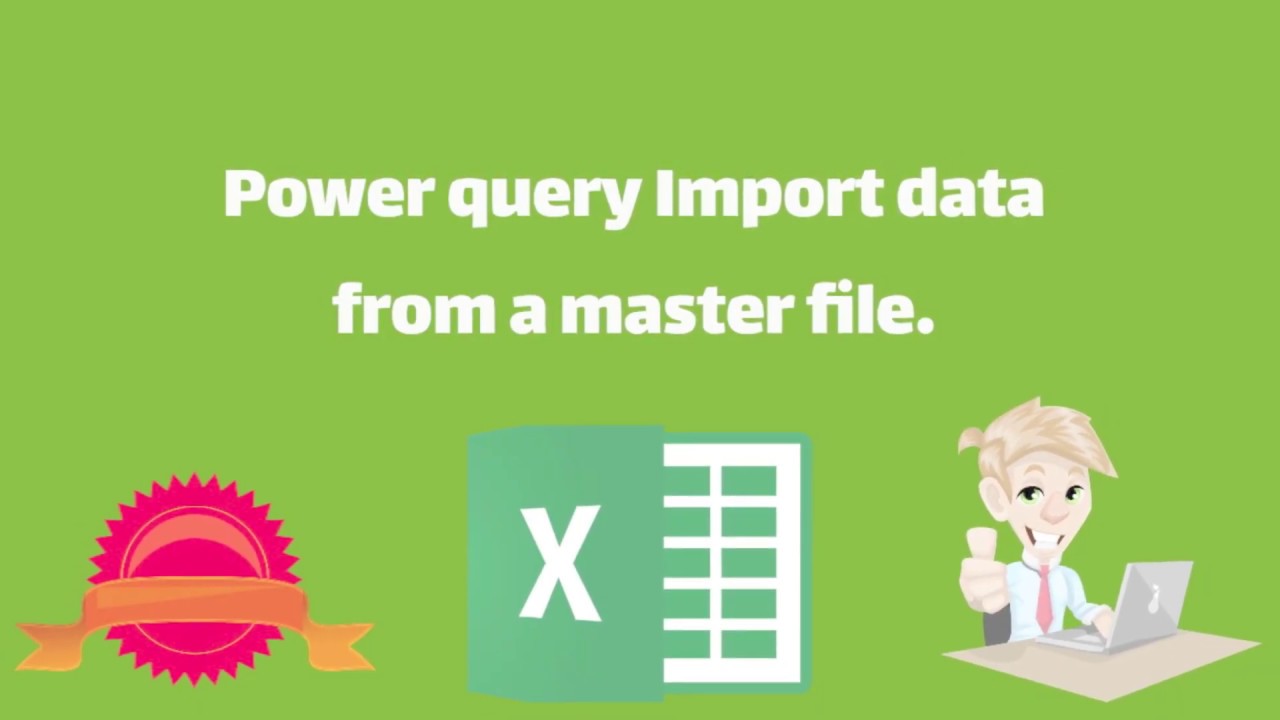 Power query Import data from a master file