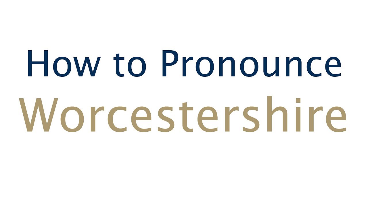 How to Pronounce Worcestershire - YouTube