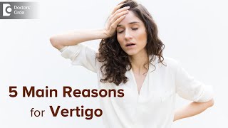 5 Main reasons for Vertigo | Treat Vertigo with Homeopathy - Dr. V. Bhagyalakshmi  | Doctors