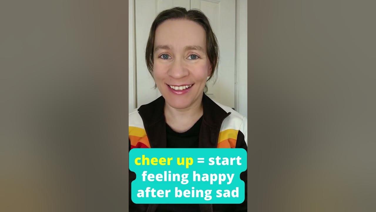 Phrasal verbs Cheer up, Lash out, Choke up YouTube