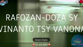 RAFOZAN-DOZA SY VINANTO TSY VANONA  (Aceem) #gasyrakoto