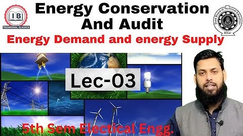 Lec-03|🔥 Energy Conservation And Audit | Energy Demand and Energy Supply | 5th EE | SBTE ☎7488349472