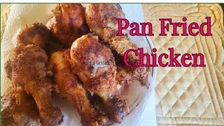 Pan Fried Chicken, Fry It Like Your Granny Did.