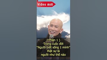 Người biết sống 1 mình thật sự trong đời là người như thế nào P1 | Thầy Thích Phước Tịnh shorts