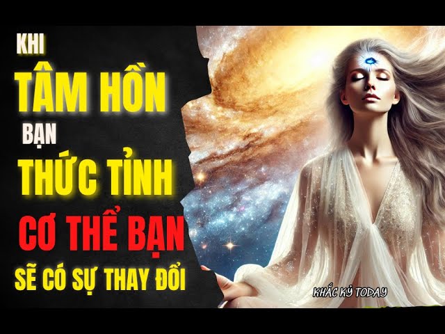 Outline Video "KHI NGUYÊN THẦN TỈNH THỨC: BẠN SẼ KHÔNG CÒN LÀ NGƯỜI BÌNH THƯỜNG! | KHẮC KỶ TODAY"