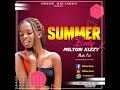 Milton kizzy  summer body official audio