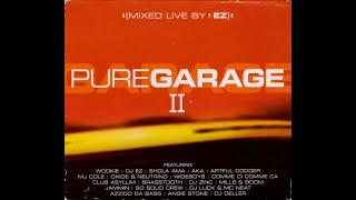 Pure Garage II CD 1 - Mixed by DJ EZ