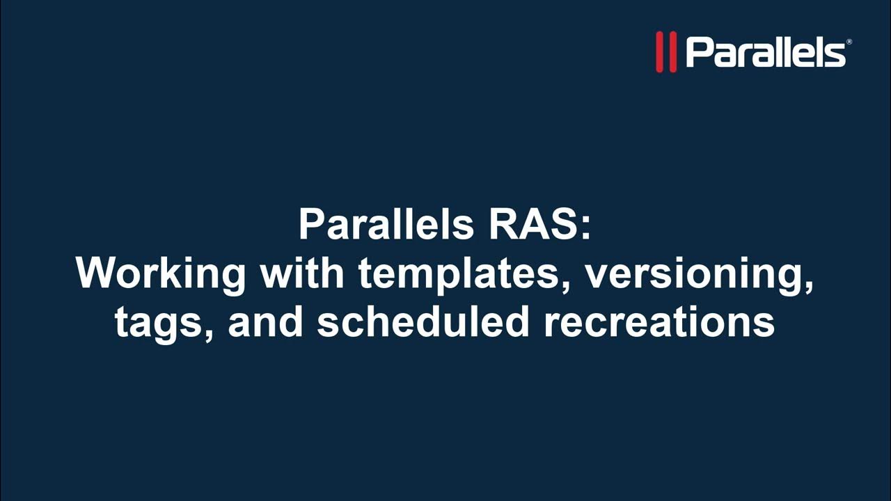 Parallels RAS Working with templates, versioning, tags, and schedules