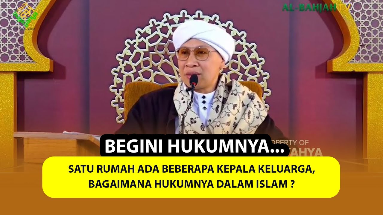 Satu Rumah ada Beberapa Kepala Keluarga, Bagaimana Hukumnya dalam Islam ❓- Buya Yahya Menjawab