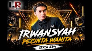 Irwansyah - Pecinta Wanita Versi EDM [LR SoundsRemix]
