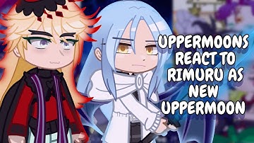 Uppermoons React To Rimuru As New Uppermoon || Gacha React