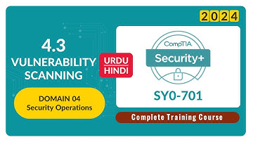 Vulnerability Scanning - CompTIA Security+ SY0-701 - 4.3