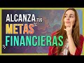 ✅ Cómo ALCANZAR tus METAS FINANCIERAS 2022 - [Crear los OBJETIVOS CORRECTOS!]