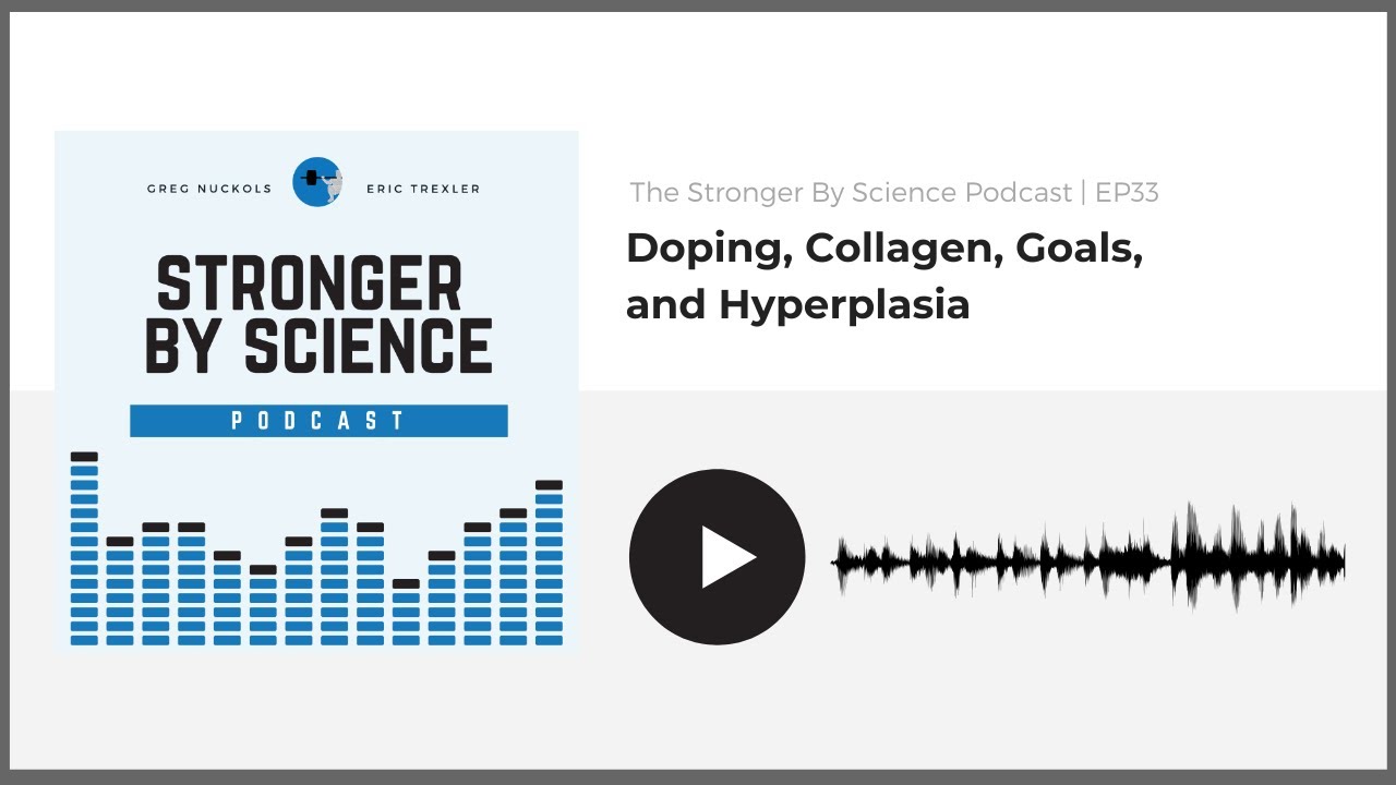 Doping, Collagen, Goals, and Hyperplasia (Episode 33)