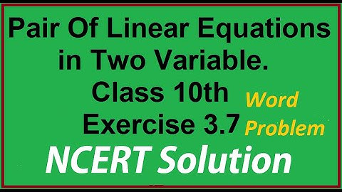 Pair of Linear Equation in Two Variables Class 10 Exercise 3.7