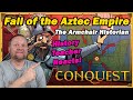 FALL of the Aztecs: How 400 Spaniards Toppled an Empire | Armchair Historian |History Teacher Reacts