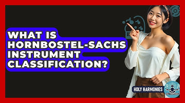 What Is Hornbostel-Sachs Instrument Classification? - Holy Harmonies