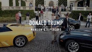 Donald Trump, $120 million mansion and Supercars