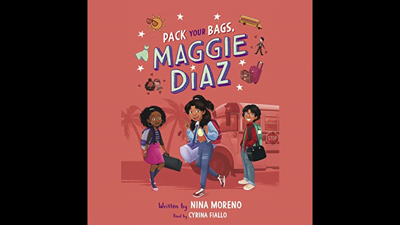 Pack Your Bags, Maggie Diaz by Nina Moreno | Full Audiobook