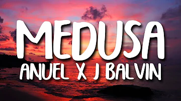 Anuel AA, J. Balvin, Jhay Cortez - Medusa (Letra/Lyrics)