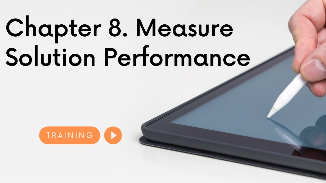 Measure Solution Performance Ch 8 Measure Solution Performance - YouTube