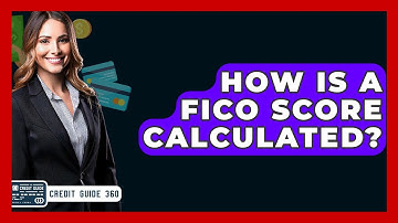 How Is A FICO Score Calculated? - CreditGuide360.com