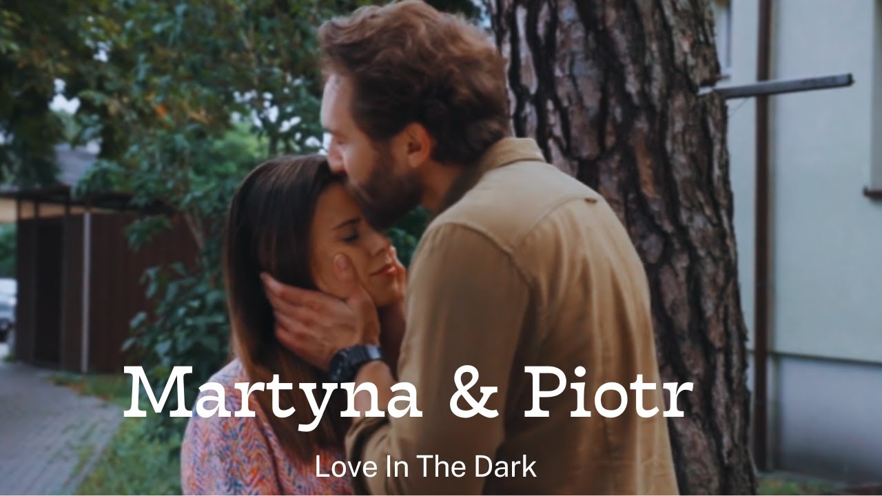 Martyna & Piotr - Love In The Dark