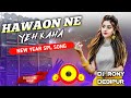 Hawaon ne yeh kaha  new year spl dance mix  dj ronydebipur