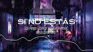 Iñigo Quintero - Si No Estás (Dj Fego Bootleg / Remix)