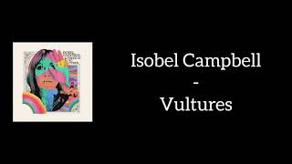 Isobel Campbell - Voltures (Lyrics)