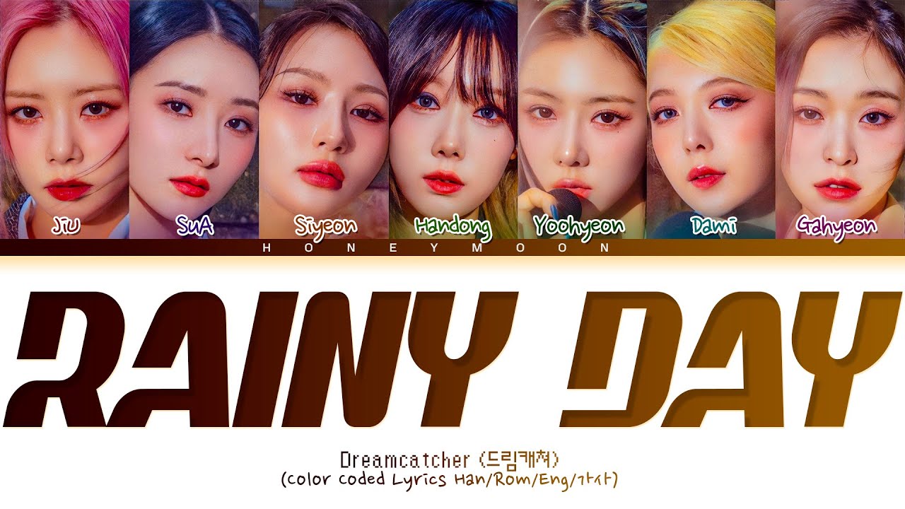 Dreamcatcher 'Rainy Day' Lyrics (드림캐쳐 이 비가 그칠 때면 가사) (Color Coded