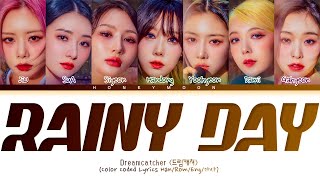 Dreamcatcher 'Rainy Day' Lyrics (드림캐쳐 이 비가 그칠 때면 가사) (Color Coded Lyrics)