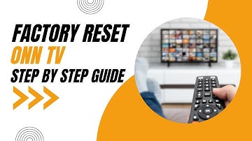 How to Factory Reset your ONN TV: Step-by-Step Guide