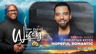 Do Men Really Want to Fall In Love with One Woman? Christian Keyes Does. | Dear Future Wifey E623 screenshot 4