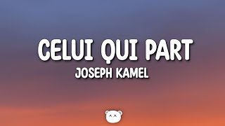 Joseph Kamel - Celui qui part (Lyrics)