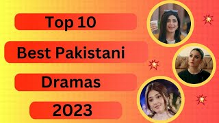 Top 10 Best Pakistani Dramas 2023 | ARY Digital | Har Pal Geo | Hum Tv | Green Tv #pakistanidrama