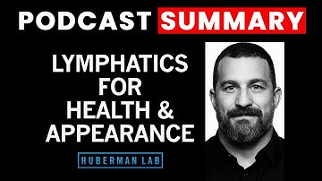 Improve Your Lymphatic System for Overall Health & Appearance | Huberman Lab
