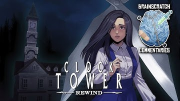 A Brief Look at Clock Tower: Rewind