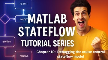 MATLAB | STATEFLOW | Debugging the cruise control stateflow model  | Chapter 10