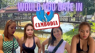 Would you date in Cambodia?