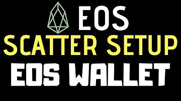 EOS Scatter Setup + Create New EOS Wallet