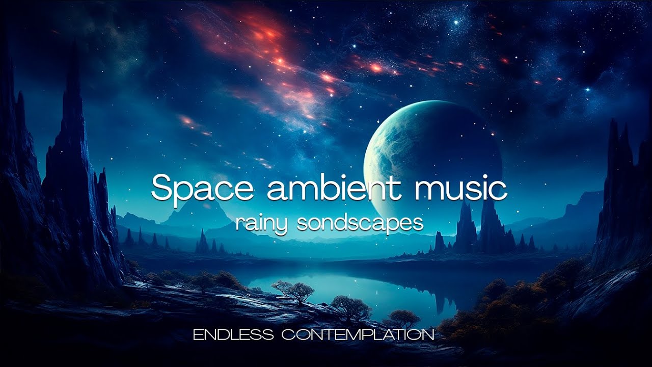 Space ambient music 🌠 Rainy soundscapes 🧘 - YouTube
